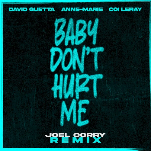 Baby Don’t Hurt Me (Joel Corry remix)