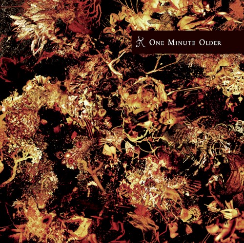 ONE MINUTE OLDER
