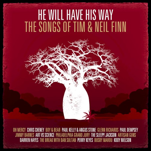 He Will Have His Way: The Songs of Tim & Neil Finn