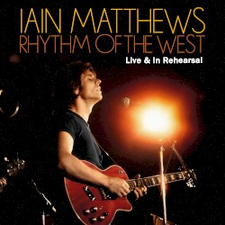 Rhythm Of The West: Live & In Rehearsal