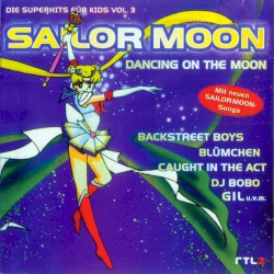 Sailor Moon: Dancing on the Moon (Die Superhits für Kids, Vol. 3)