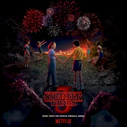 Stranger Things 3: Music From the Netflix Original Series