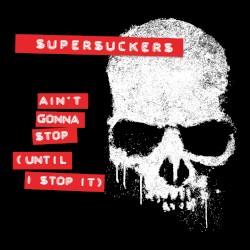 Ain’t Gonna Stop (Until I Stop It)