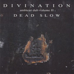 Ambient Dub, Volume II: Dead Slow