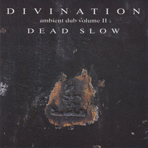Ambient Dub, Volume II: Dead Slow