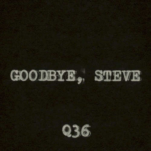 Goodbye, Steve