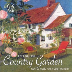 An English Country Garden: Gentle Music for a Quiet Moment
