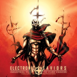 Electronic Saviors: Industrial Music to Cure Cancer, Volume III: Remission