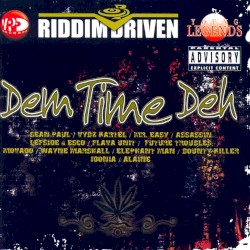 Riddim Driven: Dem Time Deh
