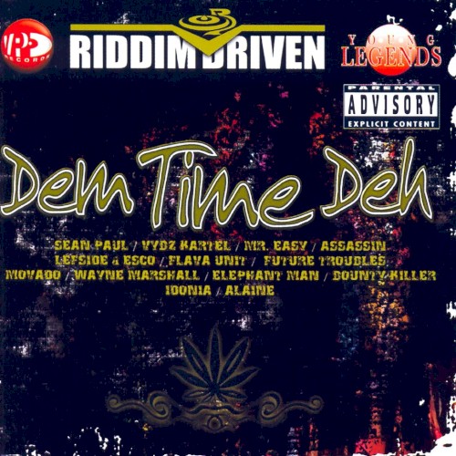 Riddim Driven: Dem Time Deh