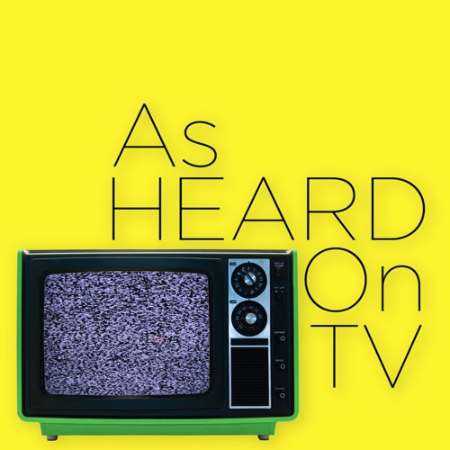 As Heard on TV