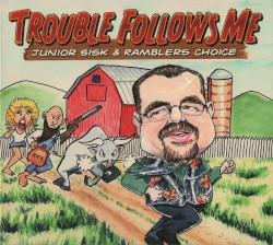 Trouble Follows Me