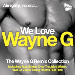 Almighty Presents: We Love Wayne G