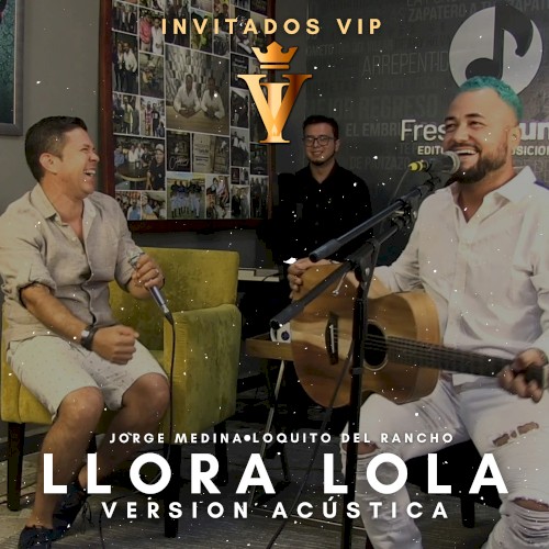 Llora Lola (Invitados VIP) [Versión Acústica]