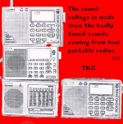 The sound collage is made from the badly tuned sounds coming from four portable radios.2025