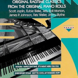 Original Ragtime Classics From the Original Piano Rolls