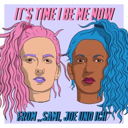 It's Time I Be Me Now (From Sami, Joe und ich)