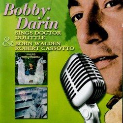 Bobby Darin Sings Doctor Doolitle / Born Walden Robert Cassotto