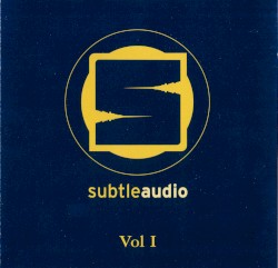 Subtle Audio, Volume I
