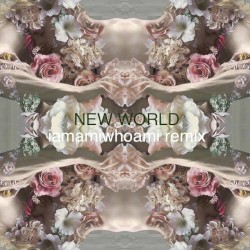 New World (iamamiwhoami remix)