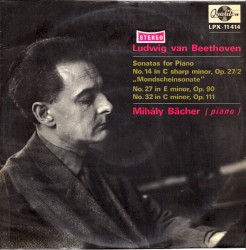 Sonatas for Piano: No. 14 in C‐sharp minor, op. 27/2 „Mondscheinsonate“ / No. 27 in E minor, op. 90 / No. 32 in C minor, op. 111