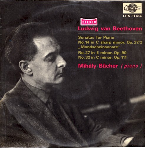 Sonatas for Piano: No. 14 in C‐sharp minor, op. 27/2 „Mondscheinsonate“ / No. 27 in E minor, op. 90 / No. 32 in C minor, op. 111