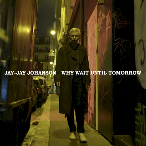 Why Wait Until Tomorrow