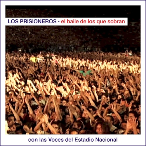 El baile de los que sobran - con las Voces del Estadio Nacional (en vivo)