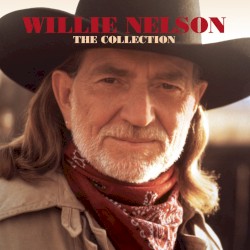 Willie Nelson - The Collection