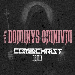Dominus Omnium (Combichrist remix)
