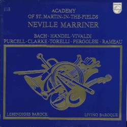 The Academy of St Martin-in-the-Fields and Neville Marriner Play Bach, Handel Vivaldi etc.
