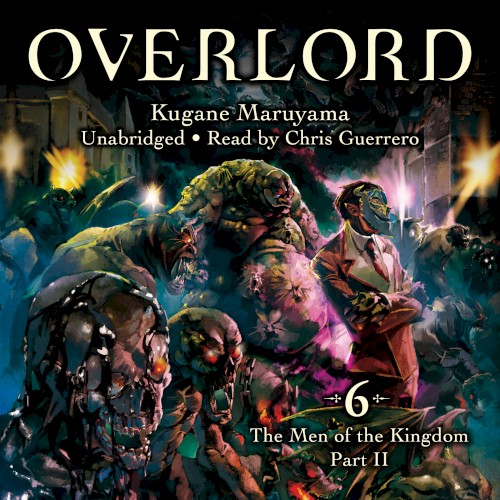 Overlord, Vol. 6: The Men of the Kingdom Part II