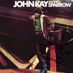 John Kay & The Sparrow