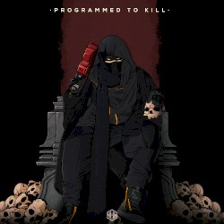 Programmed to Kill