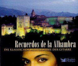 Recuerdos de la Alhambra - Die klassischen Meisterwerke der Gitarre