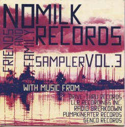 No Milk Records Friends and Family Sampler Vol. 3