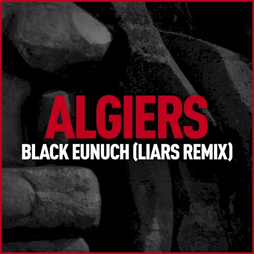 Black Eunuch (Liars Remix)