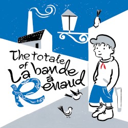 The Totale of La Bande à Renaud