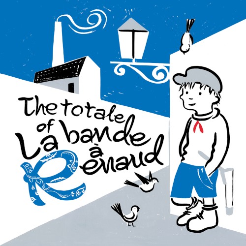 The Totale of La Bande à Renaud