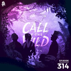 2020-09-02: 314 – Monstercat: Call of the Wild (SMLE & Just a Gent Takeover)