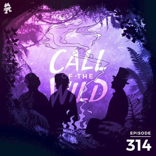 2020-09-02: 314 – Monstercat: Call of the Wild (SMLE & Just a Gent Takeover)