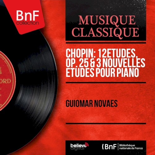 Chopin: 12 Études, Op. 25 & 3 Nouvelles études pour piano (Mono Version)