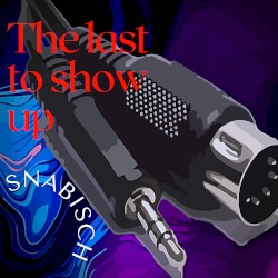 The Last to Show Up