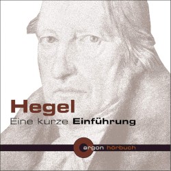 Hegel: Eine kurze Einführung