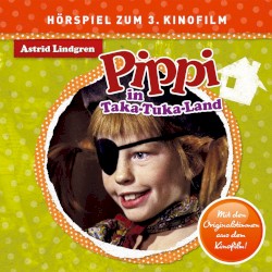 Pippi Langstrumpf in Taka-Tuka-Land: Das Hörspiel