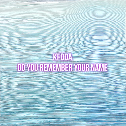 Do You Remember Your Name
