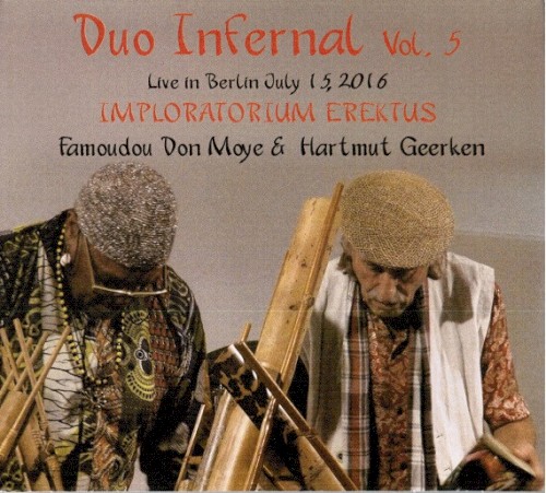 Duo Infernal, Vol. 5: Live in Berlin July 15, 2016: Imploratorium Erektus