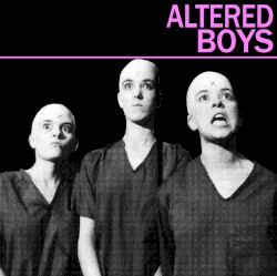 Altered Boys (2013)