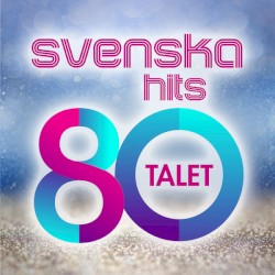 Svenska hits: 80-talet