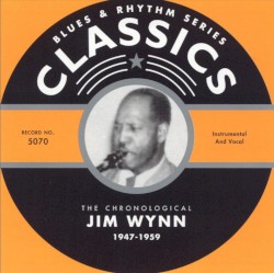 Blues & Rhythm Series: The Chronological Jim Wynn 1947-1959